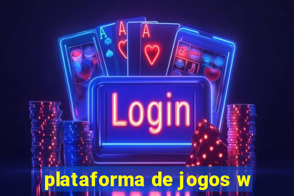 plataforma de jogos w